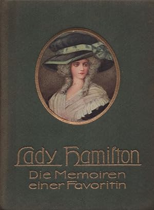 Lady Hamilton: Die Memoiren einer Favoritin.