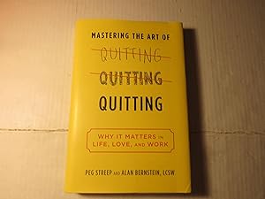 Bild des Verkufers fr Mastering the Art of Quitting: Why It Matters in Life, Love, and Work zum Verkauf von RMM Upstate Books
