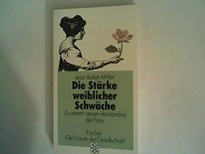 Imagen del vendedor de Die Strke weiblicher Schwche: Zu einem neuen Verstndnis der Frau a la venta por ANTIQUARIAT FRDEBUCH Inh.Michael Simon