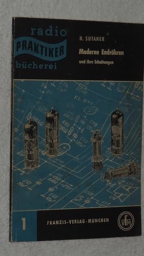 Moderne Endröhren, und ihre Schaltungen - Radio Praktiker Bücherei 1.