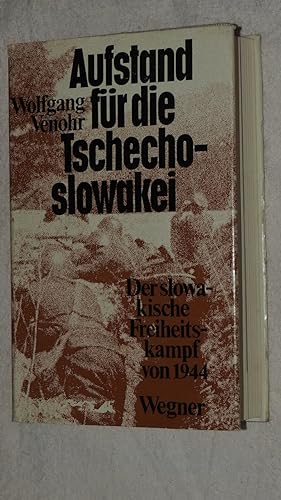 Seller image for Aufstand fr die Tschechoslowakei. Der slowakische Freiheitskampf 1944. for sale by Versandantiquariat Ingo Lutter