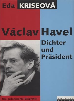 Václav Havel: Dichter und Präsident. Die autorisierte Biografie.