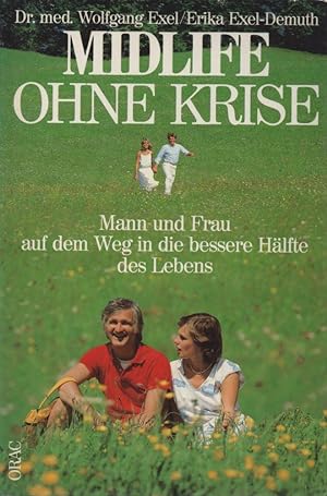 Seller image for Midlife ohne Krise: Mann und Frau auf dem Weg in die bessere Hlfte des Lebens. for sale by Buch von den Driesch