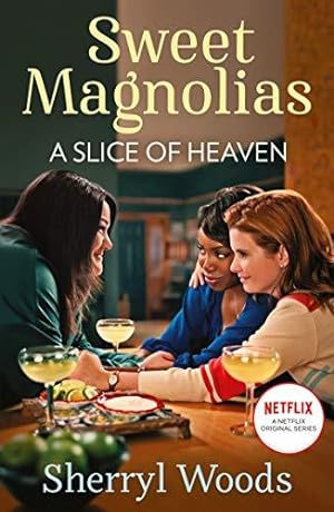 Seller image for A Slice Of Heaven: Book two in the heartwarming and uplifting feel-good series of friendship, romance and second chances. Season 3 new to Netflix in 2023!: Book 2 (A Sweet Magnolias Novel) for sale by WeBuyBooks