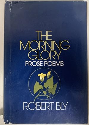 Immagine del venditore per The Morning Glory: Prose Poems venduto da Chaparral Books