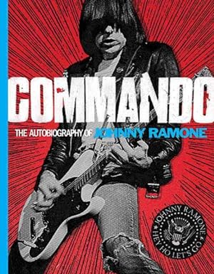 Image du vendeur pour Commando : The Autobiography of Johnny Ramone mis en vente par GreatBookPrices
