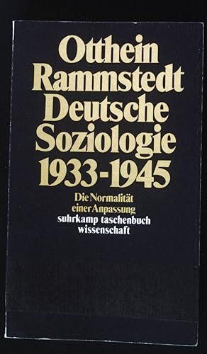 Bild des Verkufers fr Deutsche Soziologie 1933 - 1945 : d. Normalitt e. Anpassung. Suhrkamp-Taschenbuch Wissenschaft ; 581 zum Verkauf von books4less (Versandantiquariat Petra Gros GmbH & Co. KG)