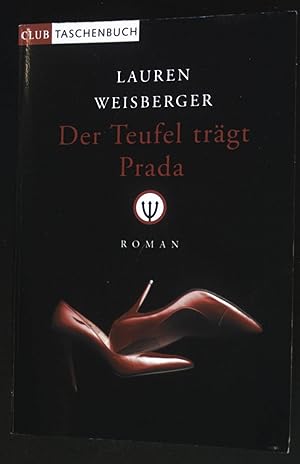 Bild des Verkufers fr Der Teufel trgt Prada : Roman. Club-Taschenbuch zum Verkauf von books4less (Versandantiquariat Petra Gros GmbH & Co. KG)