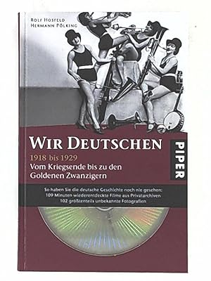 Bild des Verkufers fr Wir Deutschen 1918 bis 1929: Vom Kriegsende bis zu den Goldenen Zwanzigern zum Verkauf von Leserstrahl  (Preise inkl. MwSt.)