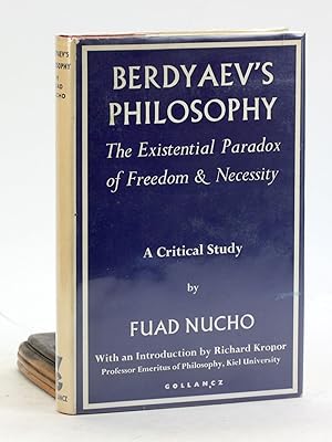 Bild des Verkufers fr BERDYAEV'S PHILOSOPHY: THE EXISTENTIAL PARADOX OF FREEDOM AND NECESSITY: A Critical Study zum Verkauf von Arches Bookhouse