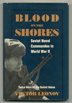 Bild des Verkufers fr Blood on the Shores: Soviet Naval Commandos in World War II zum Verkauf von Between the Covers-Rare Books, Inc. ABAA