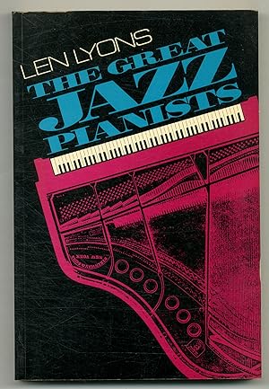 Bild des Verkufers fr The Great Jazz Pianists: Speaking of Their Lives and Music zum Verkauf von Between the Covers-Rare Books, Inc. ABAA