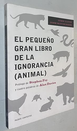 Immagine del venditore per El pequeño gran libro de la ignorancia (animal): Prólogo de Stephen Fry venduto da Once Upon A Time