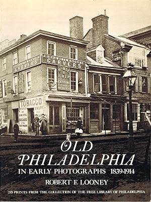 Seller image for Old Philadelphia in Early Photographs 1839-1914: 215 Prints from the Collection of the Free Library of Philadelphia for sale by Round Table Books, LLC