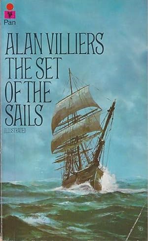 Bild des Verkufers fr THE SET OF THE SAILS - The Adventures of a Cape Horn Seaman zum Verkauf von Jean-Louis Boglio Maritime Books