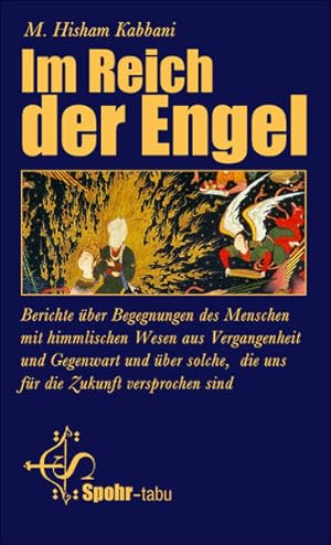 Seller image for Im Reich der Engel: Berichte ber Begegnungen des Menschen mit himmlischen Wesen aus Vergangenheit und Gegenwart und ber solche, die uns fr die Zukunft versprochen sind Berichte ber Begegnungen des Menschen mit himmlischen Wesen aus Vergangenheit und Gegenwart und ber solche, die uns fr die Zukunft versprochen sind for sale by Antiquariat Mander Quell