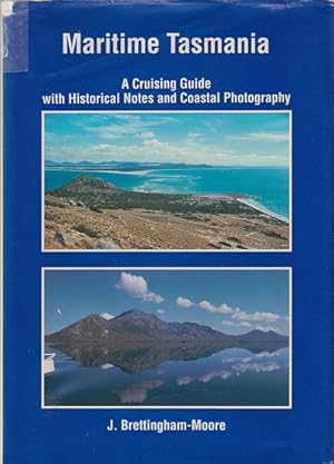 Seller image for MARITIME TASMANIA - A Cruising Guide with Historical Notes and Coastal Photography for sale by Jean-Louis Boglio Maritime Books