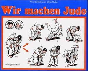 Seller image for Wir machen Judo Riccardo Bonfranchi ; Ulrich Klocke. [Zeichn. und graf. Gestaltung: Peter Raab] for sale by Antiquariat Mander Quell