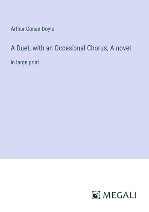 Seller image for A Duet, with an Occasional Chorus; A novel : in large print for sale by AHA-BUCH GmbH