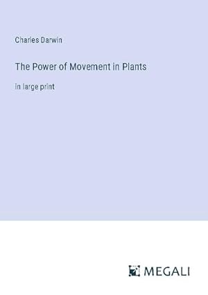 Image du vendeur pour The Power of Movement in Plants : in large print mis en vente par AHA-BUCH GmbH