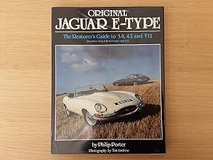 Original Jaguar E Type: Restorer's Guide to 3.8, 4.2 and V12 Roadster, Fixed Head Coupe and 2+2