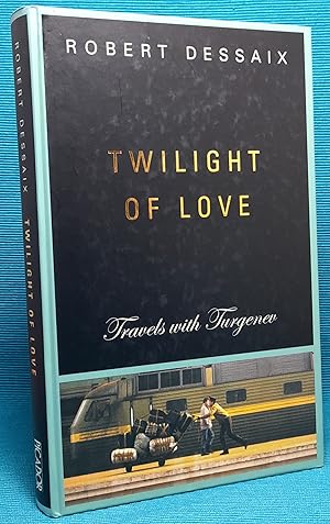 Twilight of Love: Travels with Turgenev