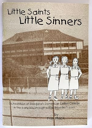 Little Saints, Little Sinners: Schooldays at Dongara's Dominican Ladies College in the Early 50s ...