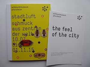 Stadtluft: Schmuck aus Zentren der Welt - Ausstellung vom 10. Juli bis 1. November 2015 im Schmuc...