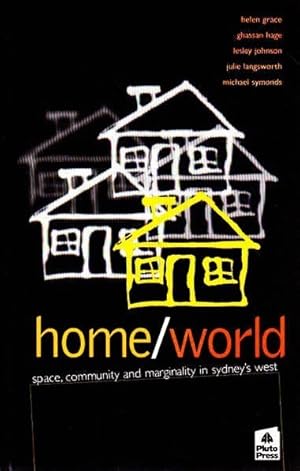 Image du vendeur pour Home/World: Space, Community and Marginality in Sydney's West mis en vente par Goulds Book Arcade, Sydney