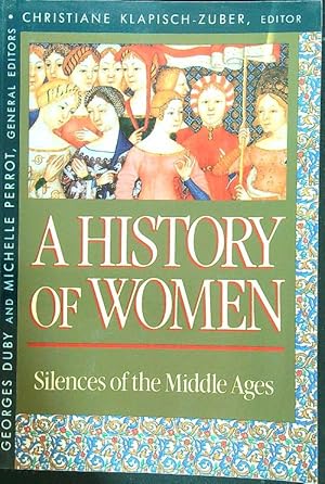 Immagine del venditore per A History of Women: Silences of the Middle Ages Vol. II venduto da Librodifaccia