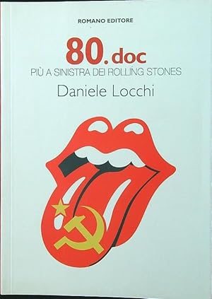 Bild des Verkufers fr 80.doc - Piu' a sinistra dei Rolling Stones zum Verkauf von Librodifaccia