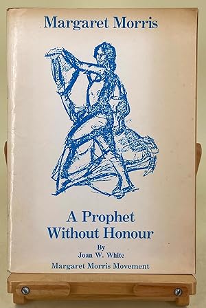 Margaret Morris a prophet without honour