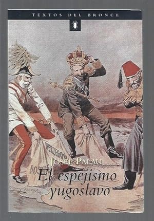 Imagen del vendedor de ESPEJISMO YUGOSLAVO - EL a la venta por Desvn del Libro / Desvan del Libro, SL