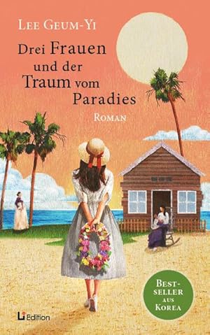 Bild des Verkufers fr Drei Frauen und der Traum vom Paradies: Roman zum Verkauf von Rheinberg-Buch Andreas Meier eK