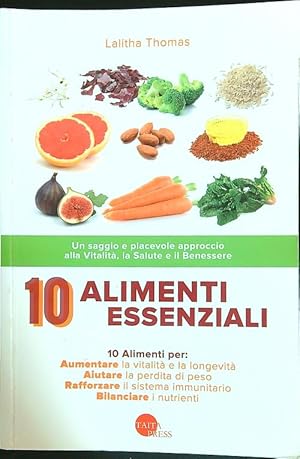Seller image for 10 alimenti essenziali. Un saggio e piacevole approccio alla vitalita' for sale by Librodifaccia