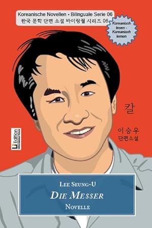 Bild des Verkufers fr Die Messer : Koreanische Novellen  Bilinguale Serie 06 zum Verkauf von Smartbuy