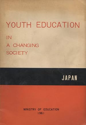 Youth Education in a Changing Society, Japan.