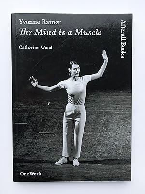 Seller image for Yvonne Rainer: The Mind is A Muscle for sale by William Allen Word & Image