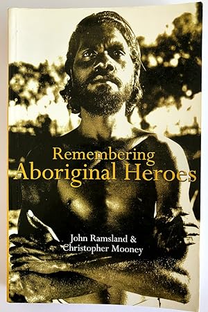 Remembering Aboriginal Heroes: Struggle, Identity and the Media