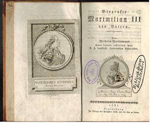 Biografie Maximilian III. von Baiern.Von Wilhelm Rothammer.