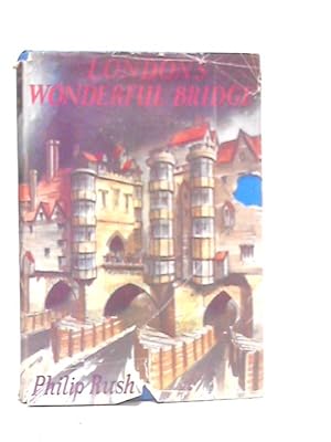 Seller image for London's Wonderful Bridge for sale by World of Rare Books