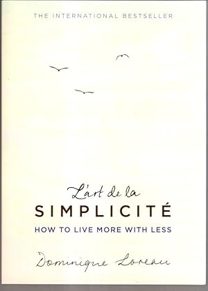 Image du vendeur pour L'art de la Simplicit (The English Edition): How to Live More With Less mis en vente par High Street Books