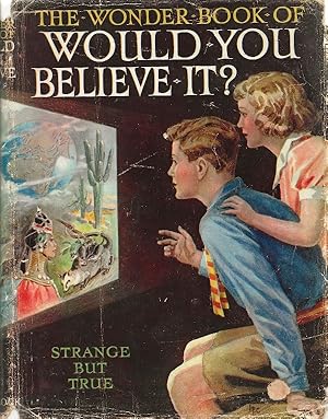 Seller image for The Wonder Book of Would You Believe It? for sale by Cameron House Books