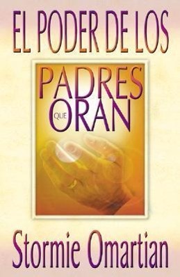 Seller image for Poder de Los Padres Que Oran, El: Power of a Praying Parent for sale by moluna