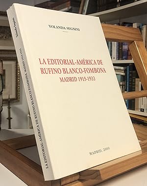 Imagen del vendedor de LA EDITORIAL AMRICA DE RUFINO FOMBONA Madrid 1915 1933 a la venta por La Bodega Literaria