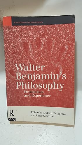 Bild des Verkufers fr Walter Benjamin's Philosophy: Destruction and Experience (Warwick Studies in European Philosophy) zum Verkauf von Cambridge Rare Books
