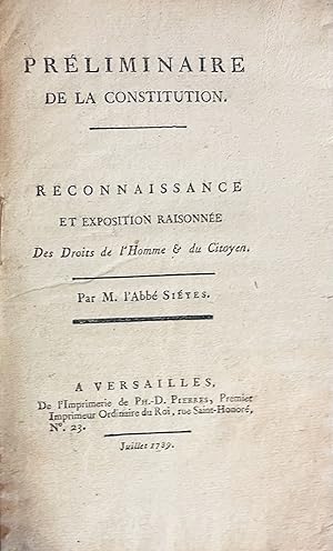 Préliminaire à la constitution. Reconnaissance et exposition raisonnée Des Droits de l'Homme & du...