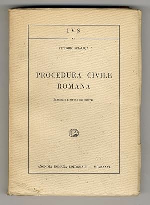 Procedura civile romana. Esercizio e difesa dei diritti.