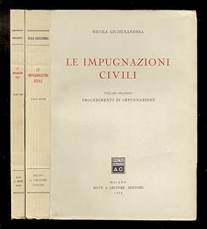 Le impugnazioni civili. Volume primo: Sistema delle impugnazioni - Volume secondo: Procedimenti d...