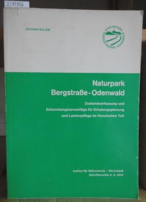 Bild des Verkufers fr Naturpark Bergstrae-Odenwald. Zustandserfassung und Entwicklungsvorschlge fr Erholungsplanung und Landespflege im Hessischen Teil. zum Verkauf von Versandantiquariat Trffelschwein